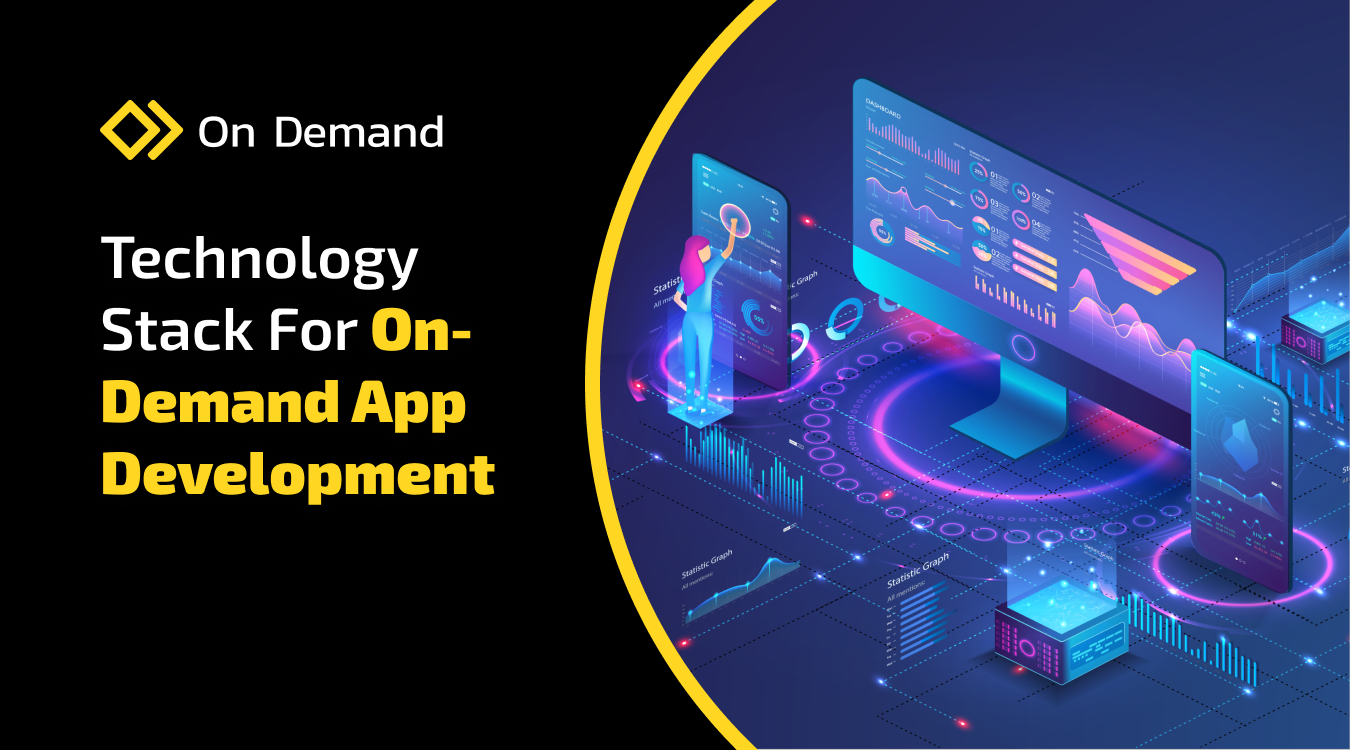 Unveiling the Ultimate Technology Stack for On-Demand Apps