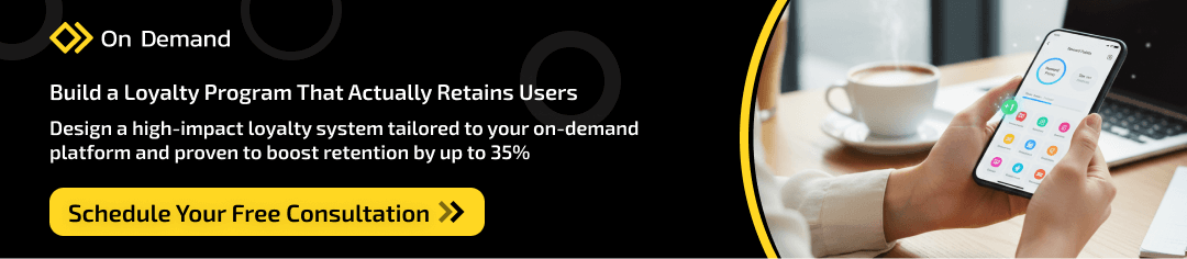cta1_5 Must-Have On-Demand Loyalty Program Features to Boost User Retention