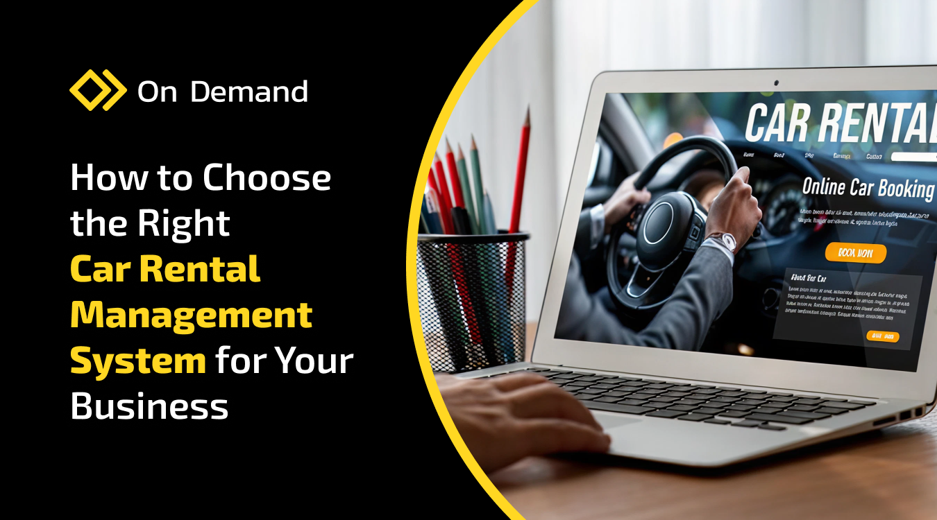 How to Choose the Right Car Rental Management System for Your Business