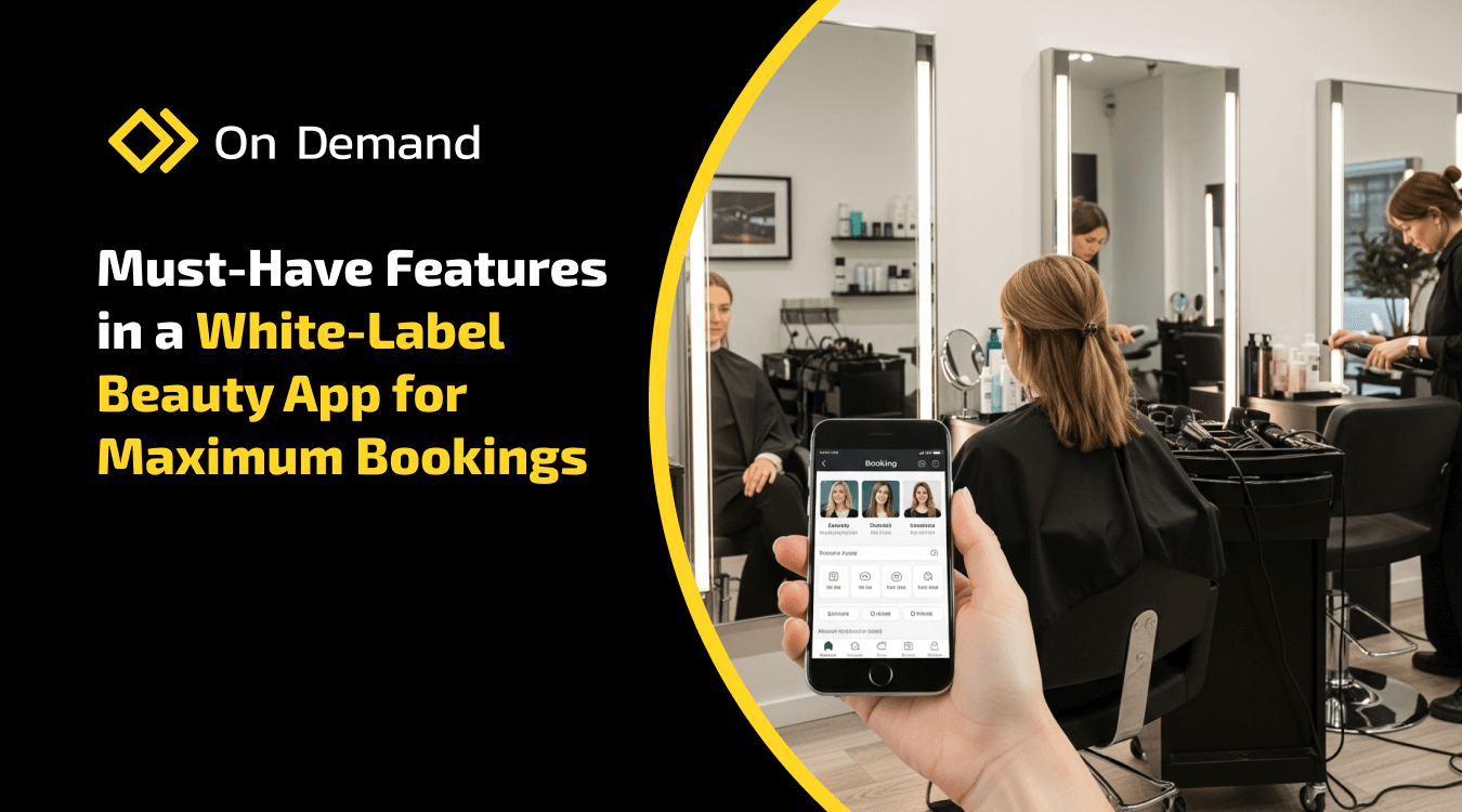 Must-Have Features in a White-Label Beauty App for Maximum Bookings