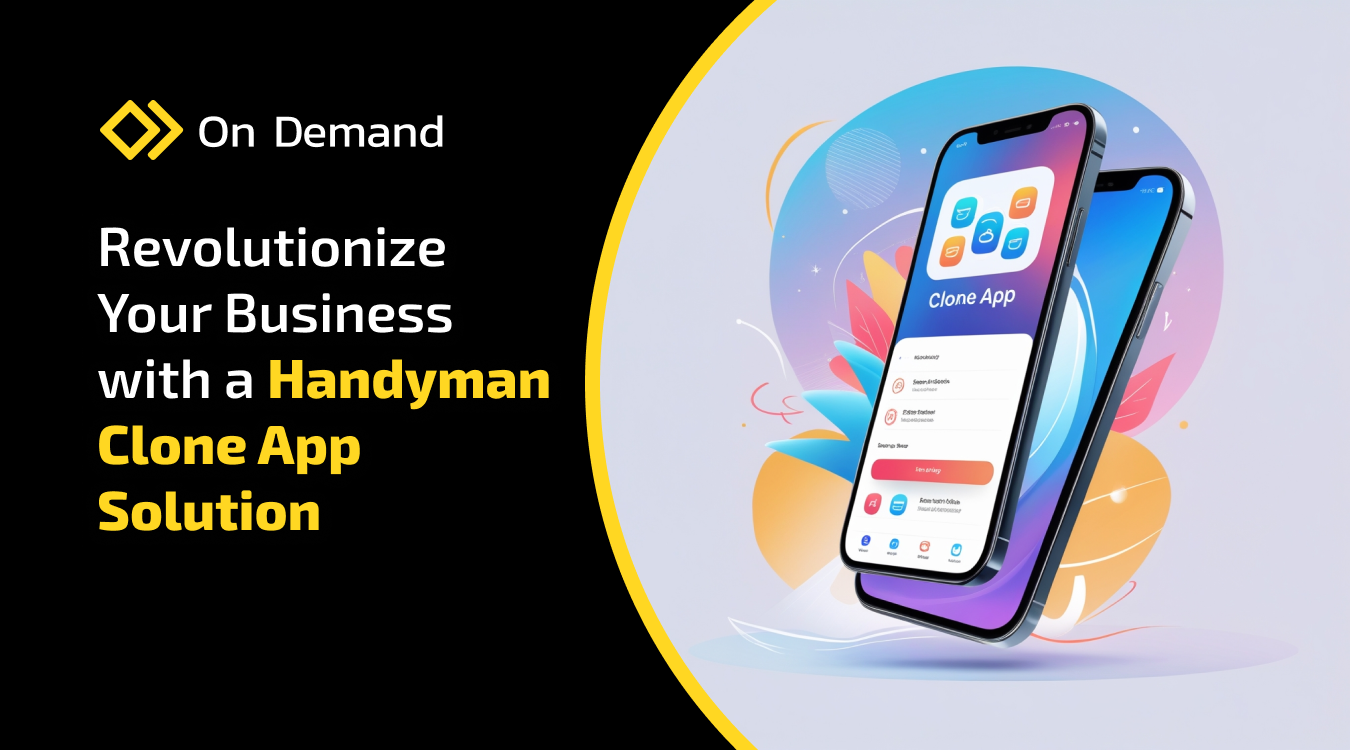 Revolutionize Your Business with a Handyman Clone App Solution