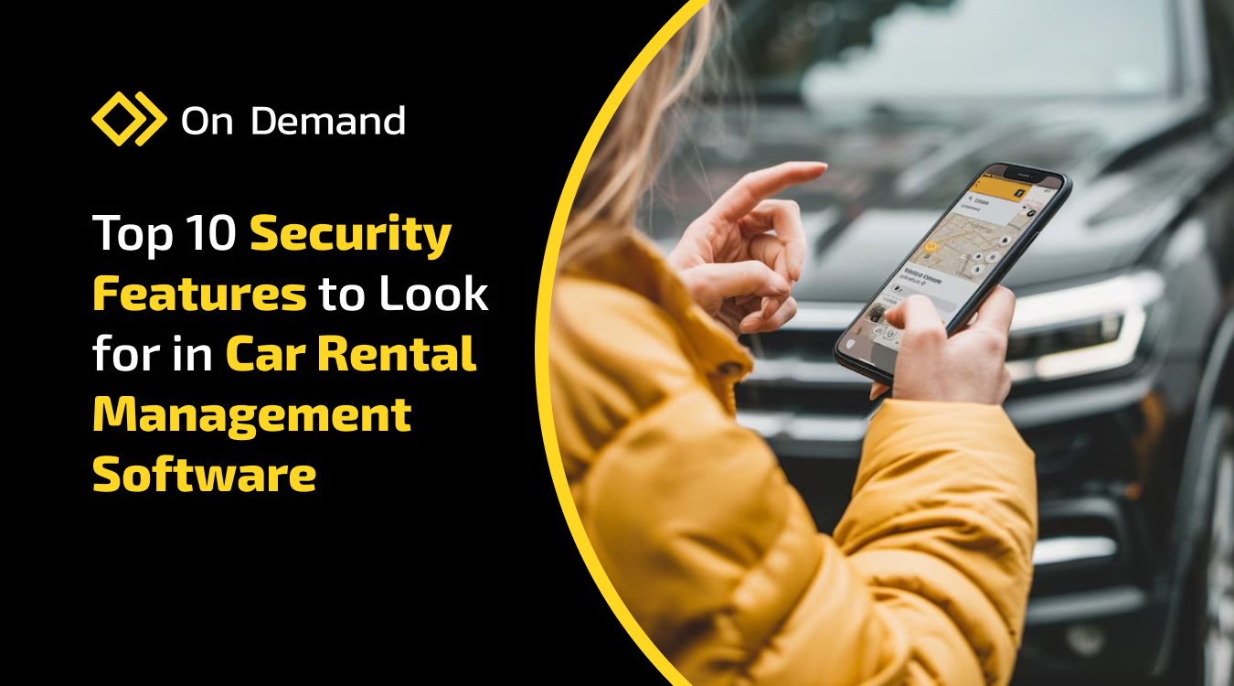 Top Security Features to Look for in Car Rental Management Software