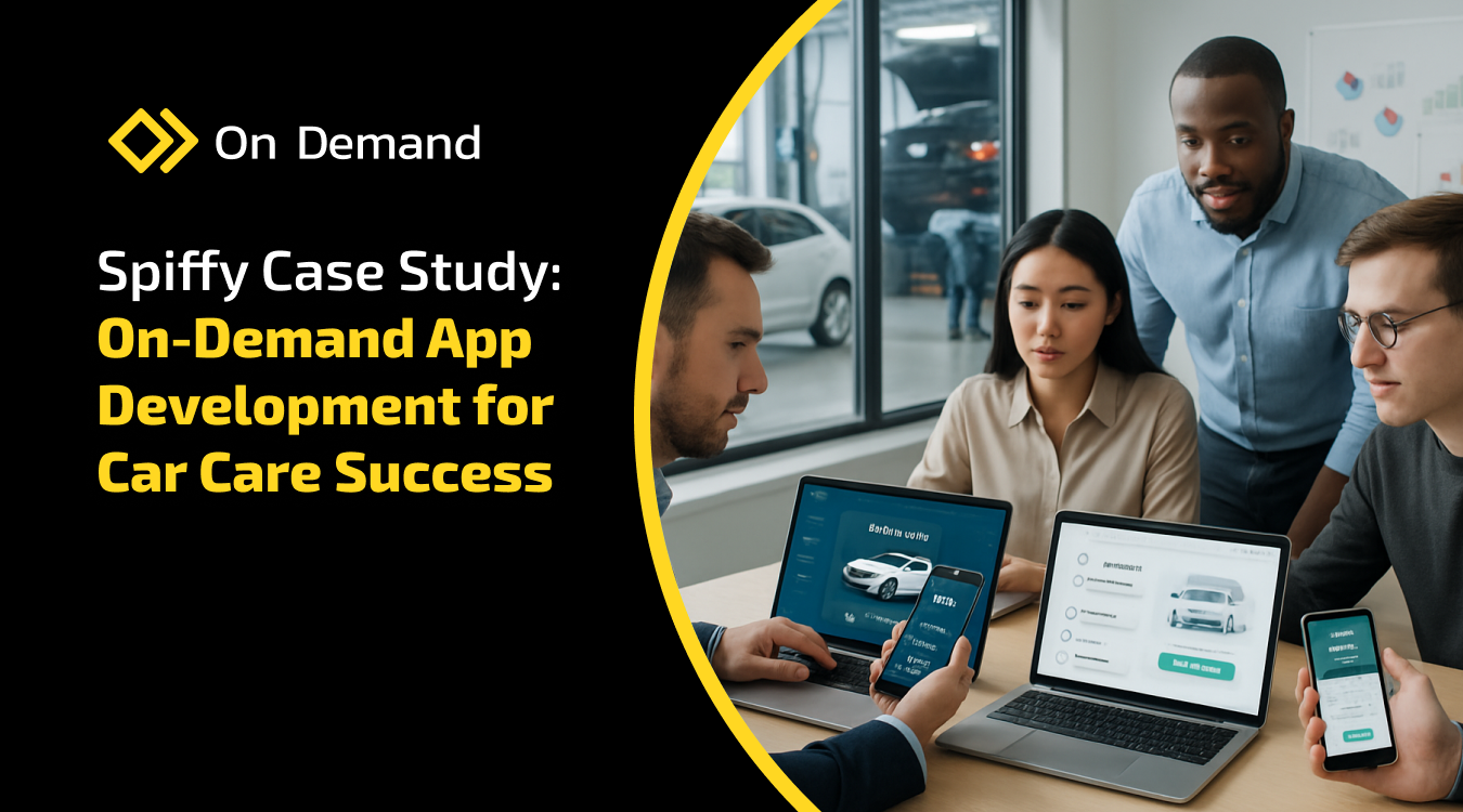 Spiffy Case Study: On-Demand App Development for Car Care Success