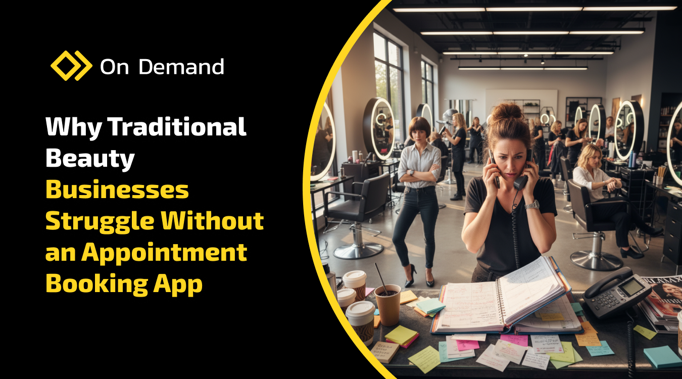 Why Traditional Beauty Businesses Struggle Without an Appointment Booking App