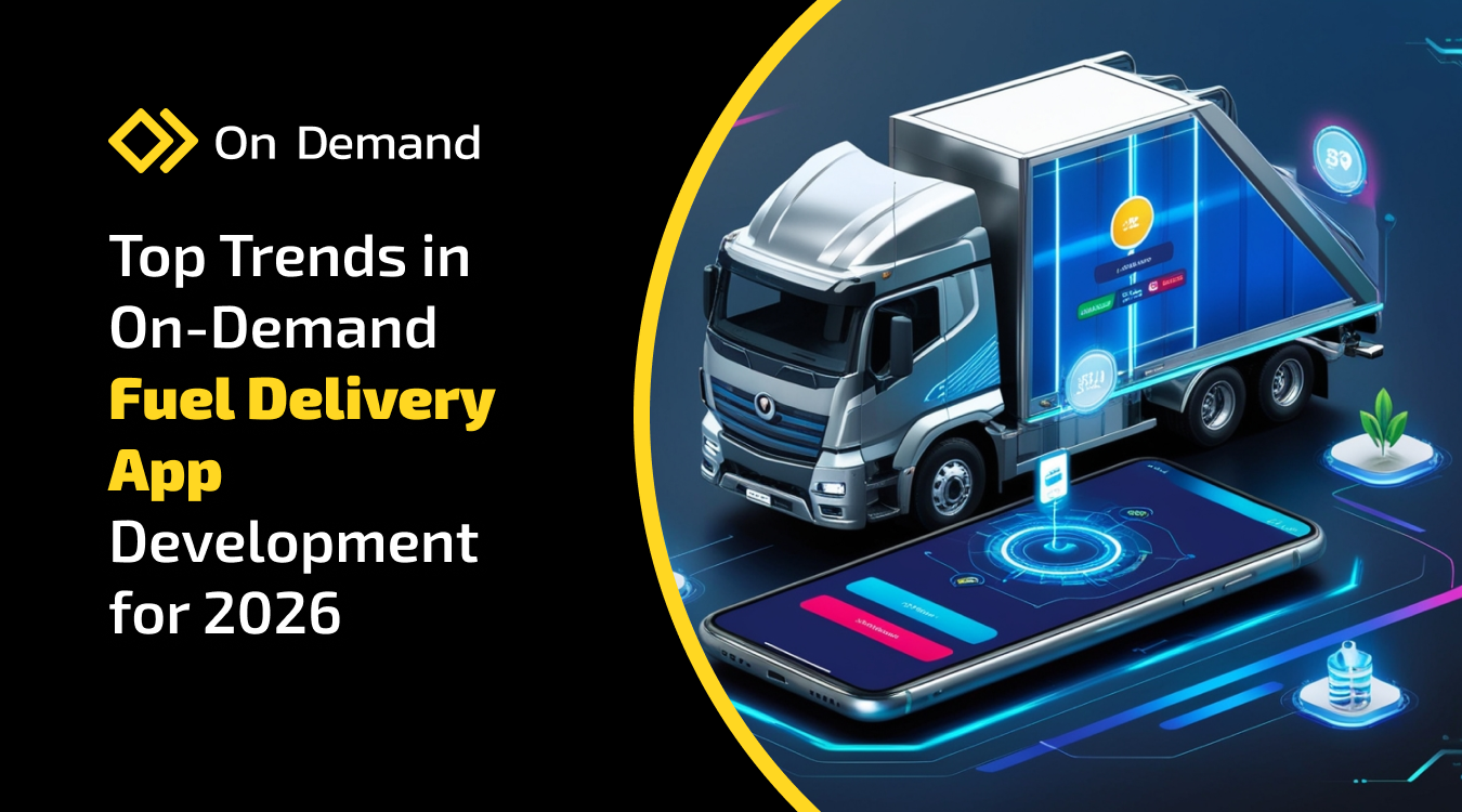Top Trends in On-Demand Fuel Delivery App Development for 2026
