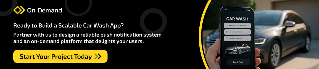 CTA2 Building a Push Notification System for On Demand Car Wash Apps Best Practices Guide