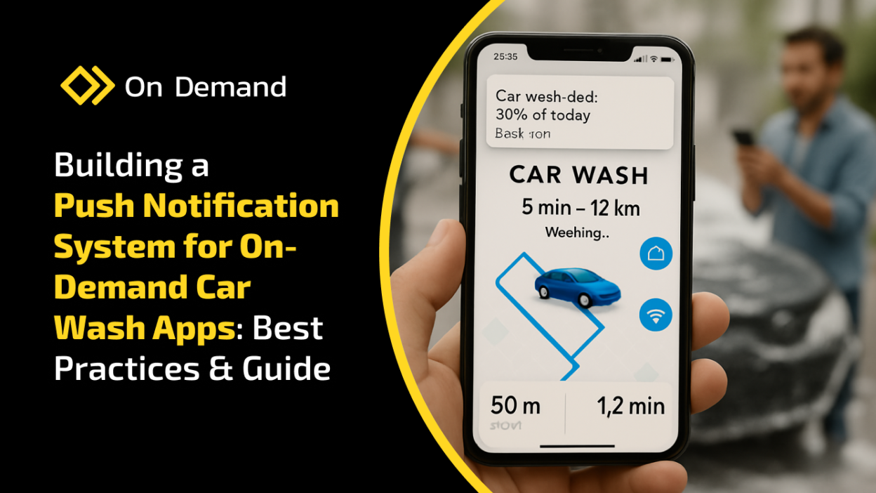 building a push notification system for on demand car wash apps best practices guide