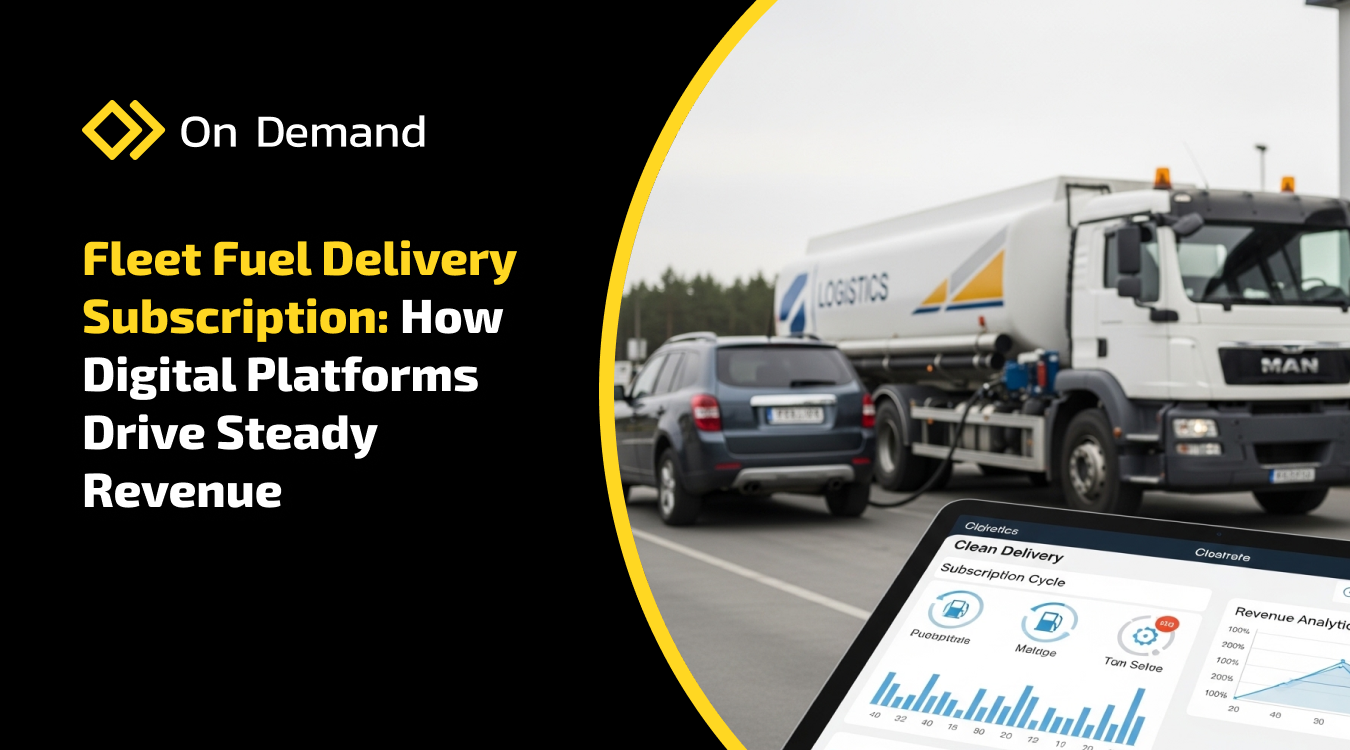 Fleet Fuel Delivery Subscription: How Digital Platforms Drive Steady ...