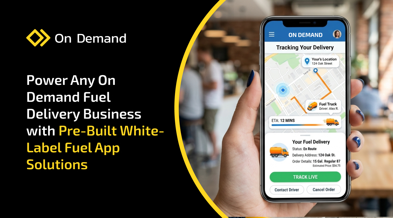 Power Any On Demand Fuel Delivery Business with Pre-Built White-Label ...