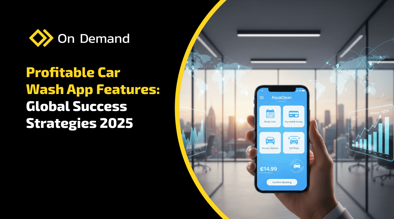 Profitable Car Wash App Features: Global Success Strategies 2025