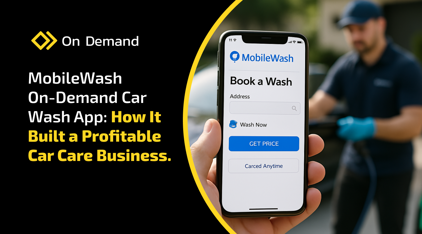 MobileWash On-Demand Car Wash App: How It Built a Profitable Car Care Business
